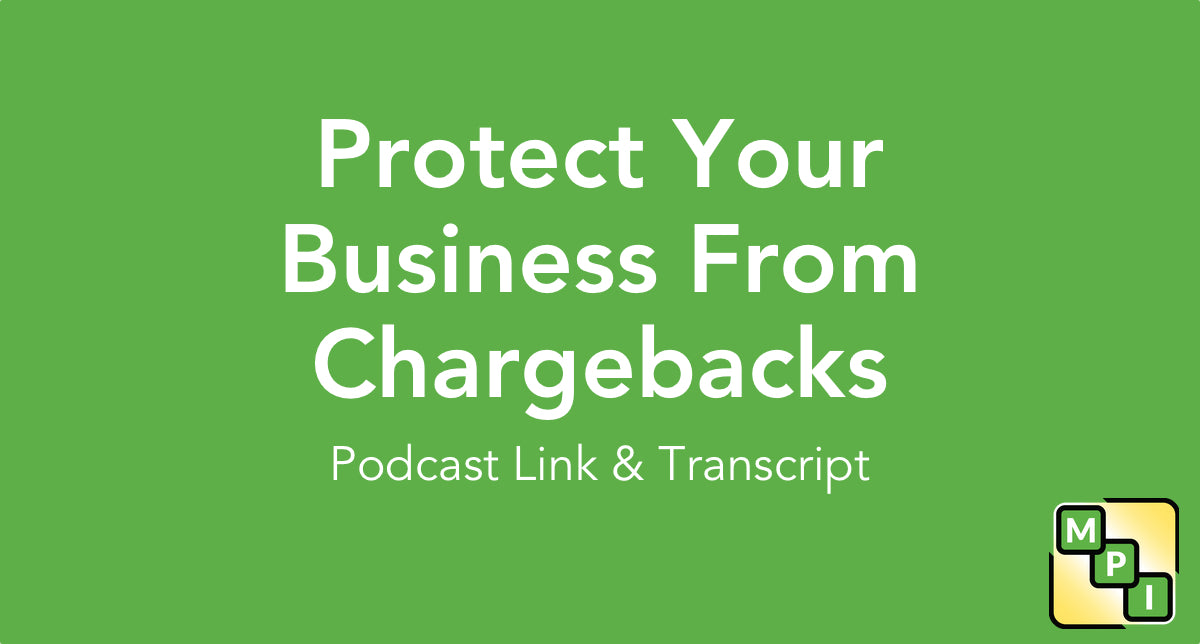 Protect Yourself From Chargebacks - Podcast Transcript