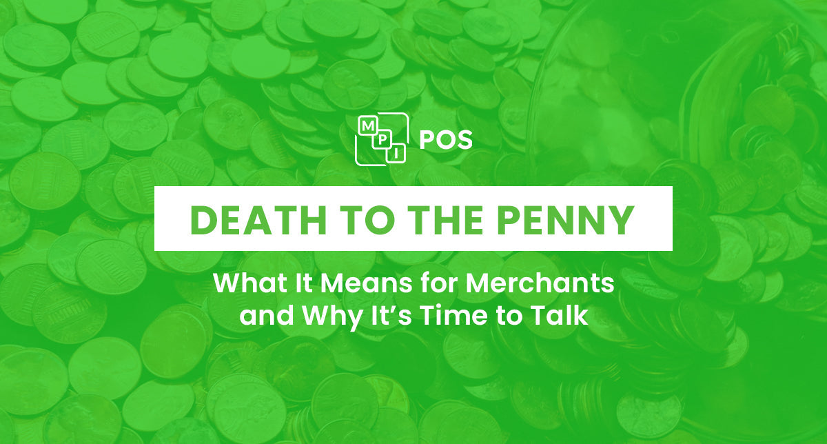 Death to the Penny. What It Means for Merchants and Why It’s Time to Talk.