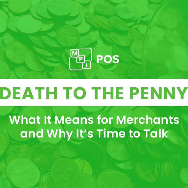 Death to the Penny. What It Means for Merchants and Why It’s Time to Talk.