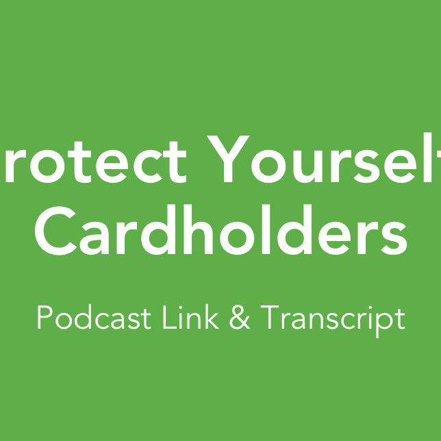 Protect Yourself Cardholders - Podcast Transcript
